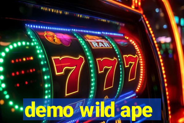 demo wild ape